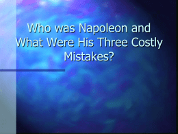 Napoleon`s Three Costly Mistakes - Ms. Griffin