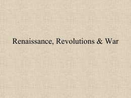 Renaissance, Revolutions & War