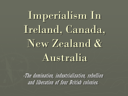 Imperialism In Ireland, Canada, New Zealand & Australia