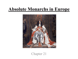 Chapter 21-Absolute Monarchs in Europe-Sections 1-3