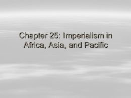 Chapter 25: Imperialism in Africa, Asia, and Pacific