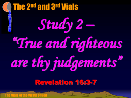 “True and righteous are thy judgements” Revelation