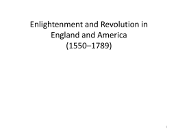 Enlightenment and Revolution in England and America (1550*1789)