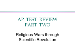 AP Test Review Part 2 Religious Wars thru Scientific Revolution