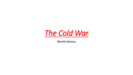The Cold War - Ms. Churchill`s World History ​ Holly Springs High