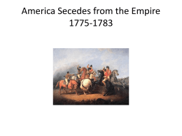 America Secedes from the Empire 1775-1783