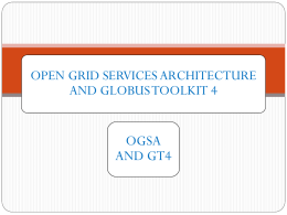 OPEN GRID SERVICES ARCHITECTURE AND GLOBUS TOOLKIT 4