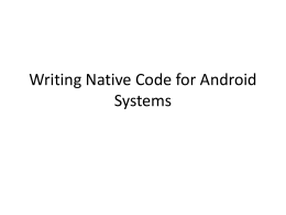 Writing Native Code for Android Systems