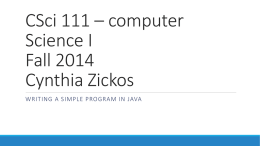 CSci 111 – computer Science I Fall 2014 Cynthia Zickos