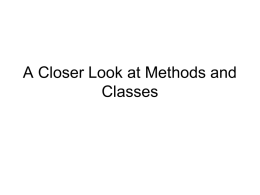 A Closer Look at Methods and Classes