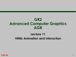 Lecture 11 : VRML - Animation and Interaction