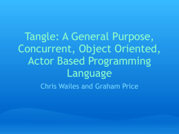 Tangle: A General Purpose, Concurrent, Object Oriented, Actor