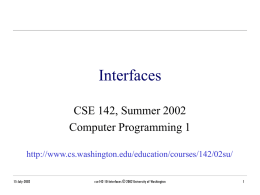 cse142-10-Interfaces - University of Washington
