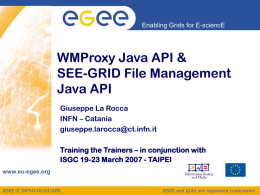 WMProxy API Java & SEE-GRID File Management Java API