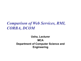 Comparison of Web Services, RMI, CORBA, DCOM Usha, Lecturer