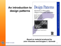 An Introduction to Design Patterns John Vlissides IBM T.J. Watson