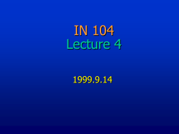 IN 104 Lecture 4 1999.9.14