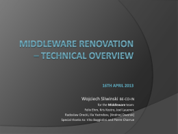Middleware renovation – technical overview 16th - Indico