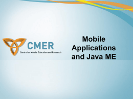Java ME (Cont.) - Centre for Mobile Education and Research