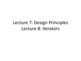 Lecture 7: Design Principles Lecture 8: Iterators