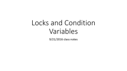 Locks and condition variables slides