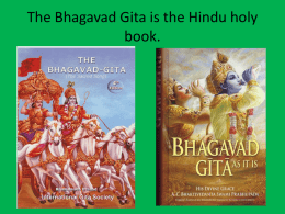 The Bhagavad Gita is the Hindu holy book.