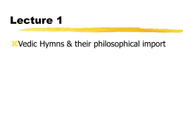 Lecture 1 - Vedic Hymns & Their Philosophical Import