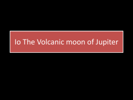 Io The Volcanic moon of Jupiter