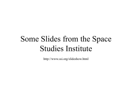 Some Slides from the Space Studies Institute