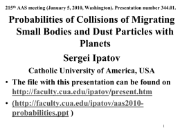 Probabilities of Collisions of Migrating Bodies and Dust Particles