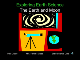 Exploring Earth Science The Earth and Moon
