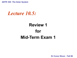 ASTR 330: The Solar System Dr Conor Nixon Fall 06