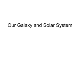 Our Galaxy and Solar System