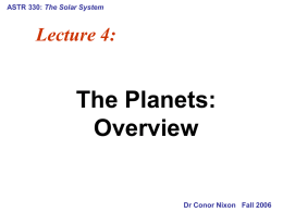 ASTR 330: The Solar System Example Dr Conor Nixon Fall 2006