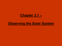 Chapter 3.1 – Observing the Solar System I. Earth at the Center A