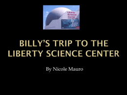 Billy`s Trip to the Liberty Science Center