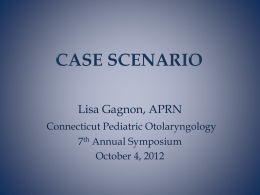 Case Scenario - Connecticut Pediatric Otolaryngology