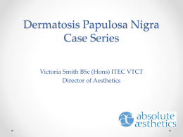Dermatosis Papulosa Nigra Case Series