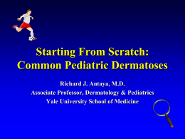 Starting From Scratch: Common Pediatric Dermatoses