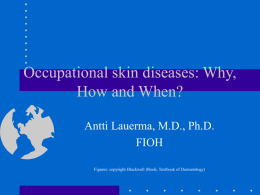 Occupational skin diseases: Why, How and When?