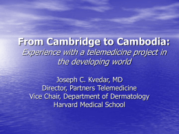 From Cambridge to Cambodia: Experience with a telemedicine