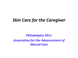 CareGiver Wound Care Lecture - Association For The Advancement