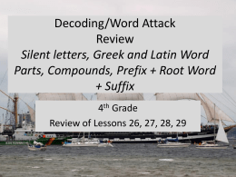 Decoding/Word Attack Review Silent letters, Greek and Latin Word