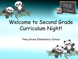Welcome to Second Grade Curriculum Night! Piney Grove