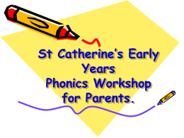 Phonics meeting presentation - St Catherine`s C of E Primary School