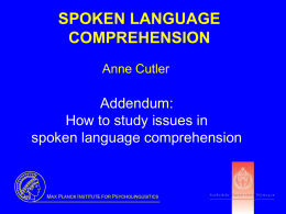 Addendum: How to study issues in spoken language comprehension
