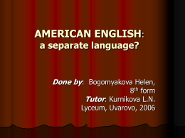 AMERICAN ENGLISH: a separate language?
