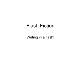 Flash Fiction - Ms. Aguirre`s English Class