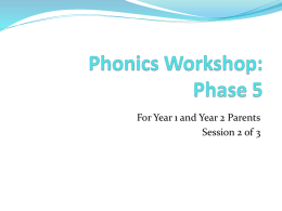 Phase 5 Phonics Presentation - St Bernadette Catholic Primary School