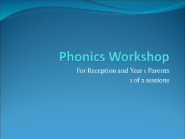 phonics presentation R and 1 2016 - St Bernadette Catholic Primary